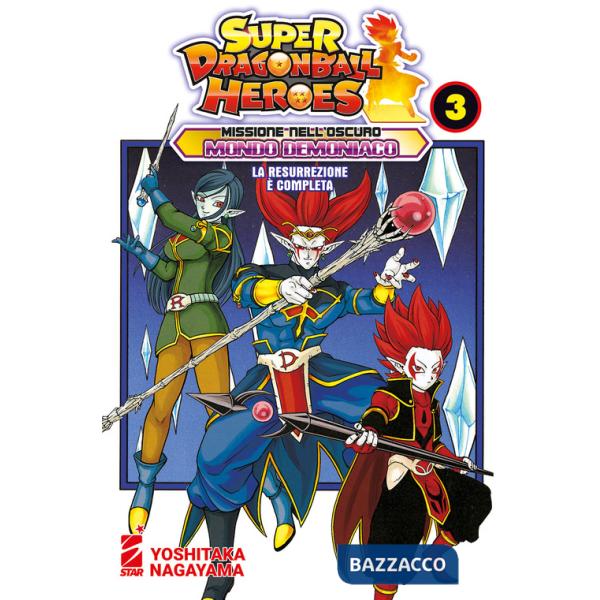 Missione nell'oscuro mondo demoniaco. Super Dragon Ball Heroes. Vol. 3: La resurrezione è completa