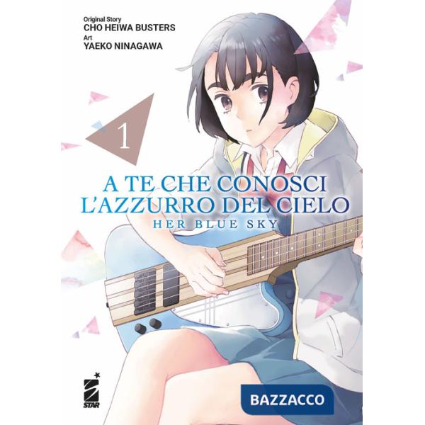 A te che conosci l'azzurro del cielo. Her blue sky. Vol. 1