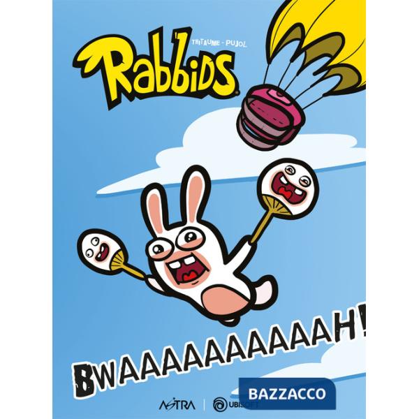 Bwaaaaaaaaaah. Rabbids. Ediz. variant