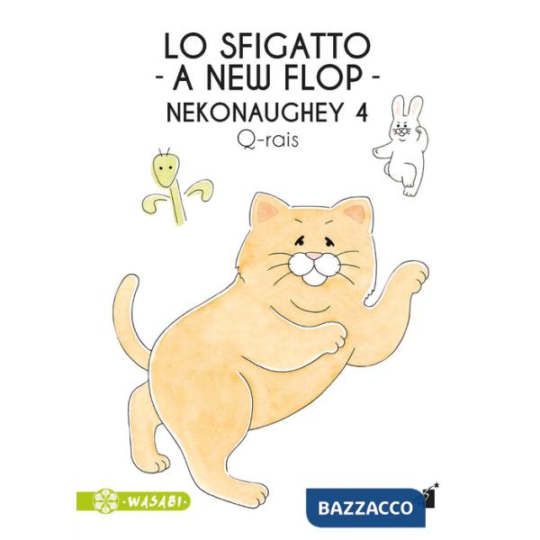 Sfigatto. A new flop. Nekonaughey (Lo). Vol. 4