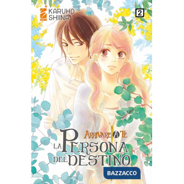 Persona del destino. Arrivare a te (La). Vol. 2