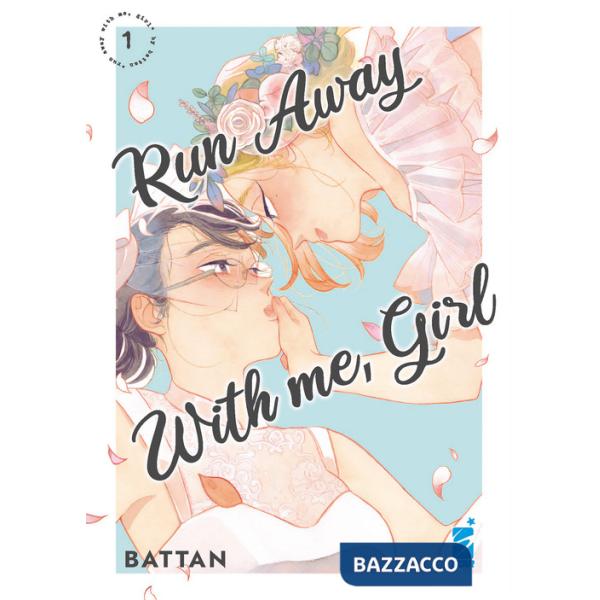 Run away with me, girl. Vol. 1
