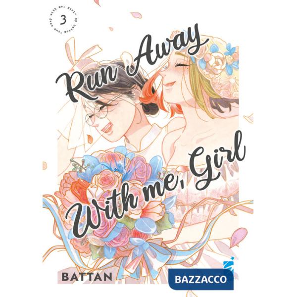 Run away with me, girl. Vol. 3