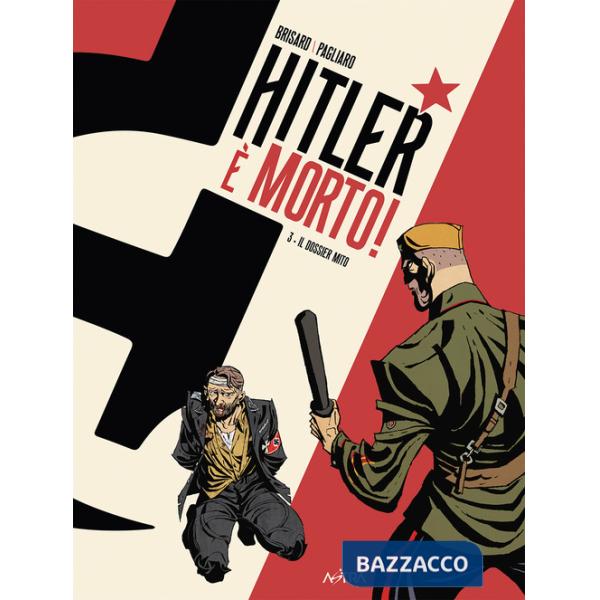 Hitler è morto. Vol. 3: Il dossier mito