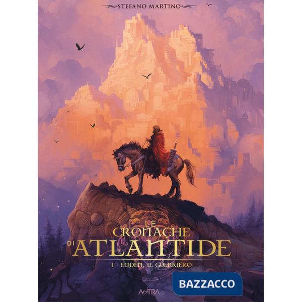 Cronache di Atlantide (Le). Vol. 1: Eoden il guerriero