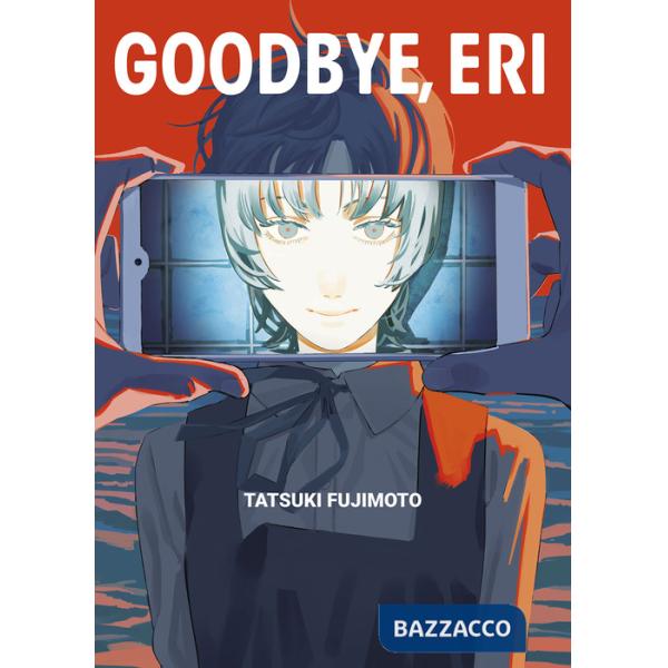 Goodbye, Eri. Ediz. deluxe