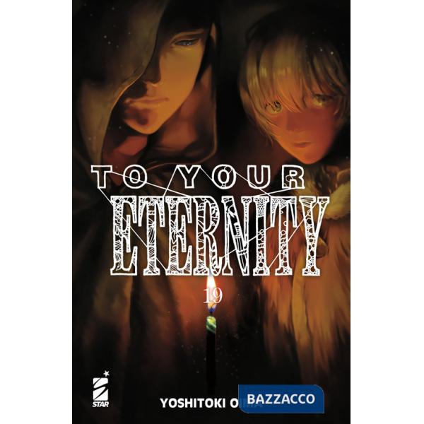 To your eternity. Vol. 19