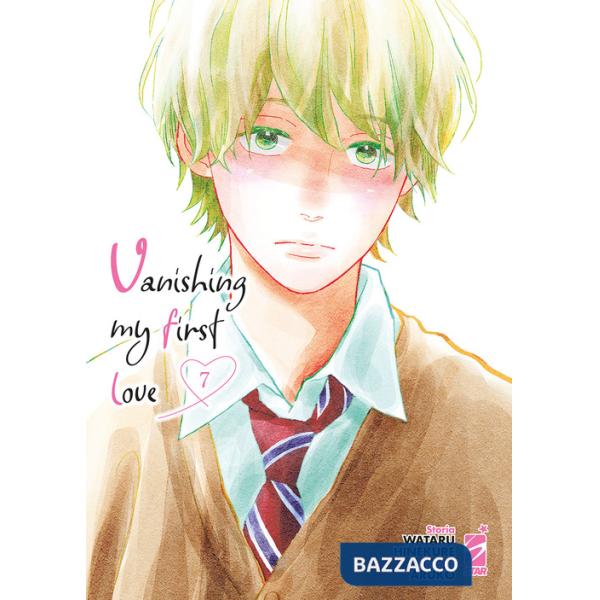 Vanishing my first love. Vol. 7