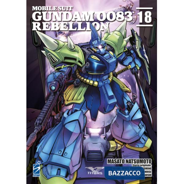 Rebellion. Mobile suit Gundam 0083. Vol. 18