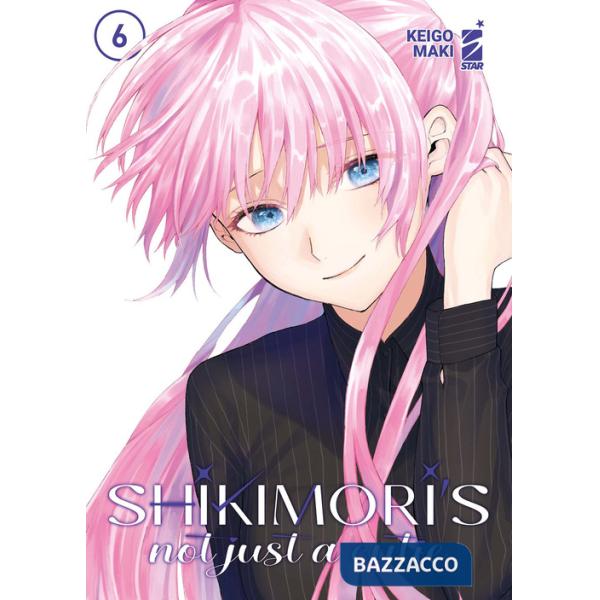 Shikimori's not just a cutie. Vol. 6