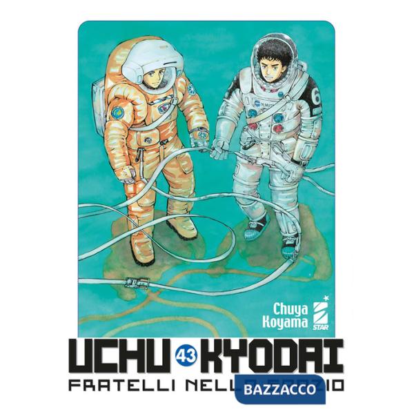 Uchu Kyodai. Fratelli nello spazio. Vol. 43