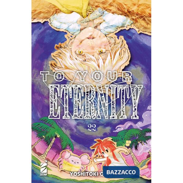 To your eternity. Vol. 22