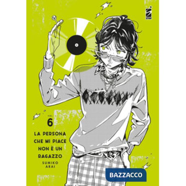 Persona che mi piace non è un ragazzo (La). Vol. 6