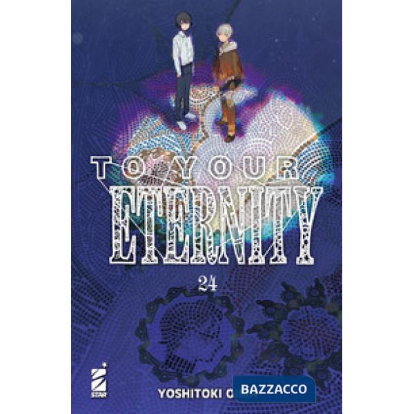 To your eternity. Vol. 24
