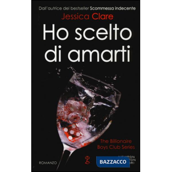 Ho scelto di amarti. The Billionaire Boys Club series