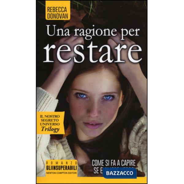 Ragione per restare. Il nostro segreto universo. Trilogy (Una)