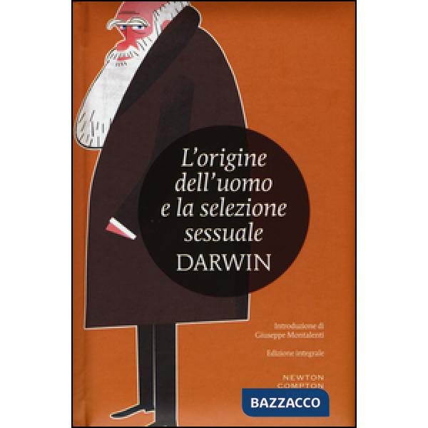 Origine dell'uomo e la selezione sessuale. Ediz. integrale (L')