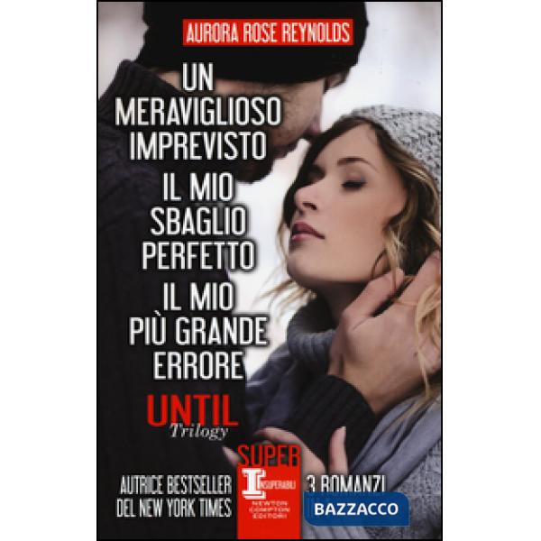 Until trilogy: Un meraviglioso imprevisto-Il mio sbaglio perfetto-Il mio più grande errore