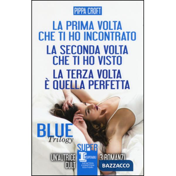 Blue trilogy: La prima volta che ti ho incontrato-La seconda volta che ti ho visto-La terza volta è quella perfetta