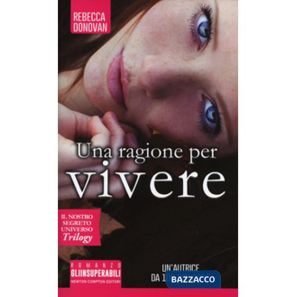 Ragione per vivere. Il nostro segreto universo. Trilogy (Una)