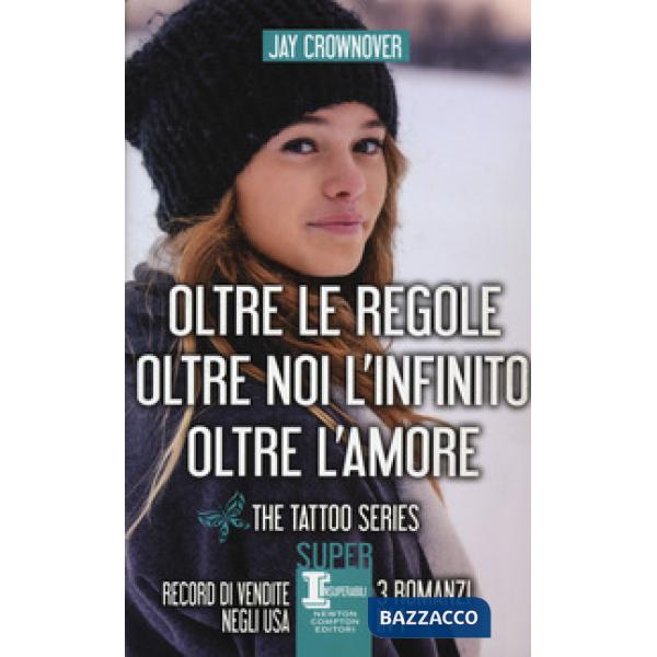 Tattoo series: Oltre le regole-Oltre noi l'infinito-Oltre l'amore (The)