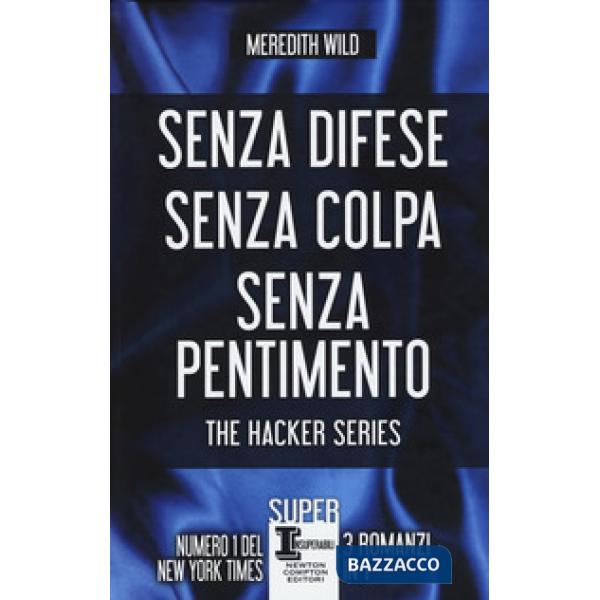 Hacker series: Senza difese-Senza colpa-Senza pentimento (The)