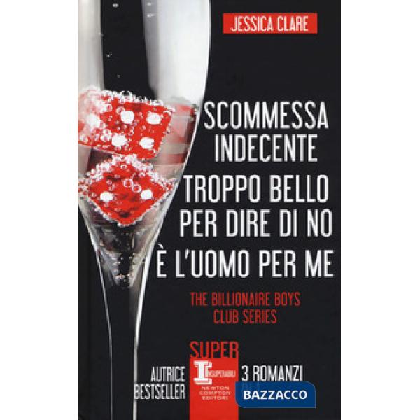 The Billionaire Boys Club series: Scommessa indecente-Troppo bello per dire di no-È l'uomo per me