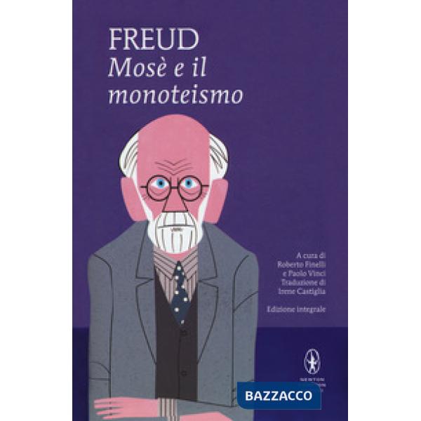 Mosè e il monoteismo. Ediz. integrale