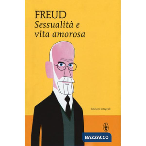 Sessualità e vita amorosa. Ediz. integrale