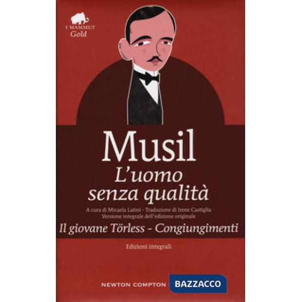 Uomo senza qualità-Il giovane Törless-Congiungimenti. Ediz. integrale (L')
