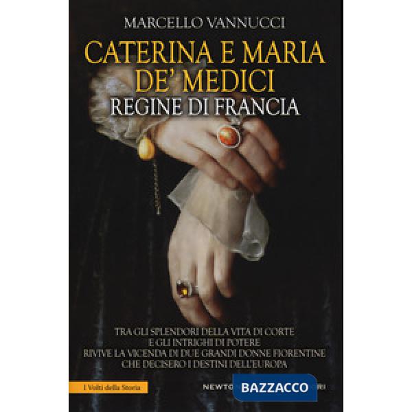 Caterina e Maria de' Medici regine di Francia