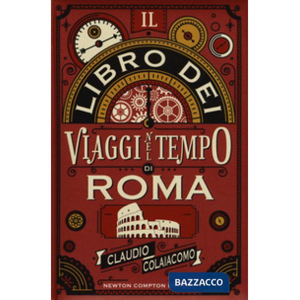 Libro dei viaggi nel tempo di Roma (Il)