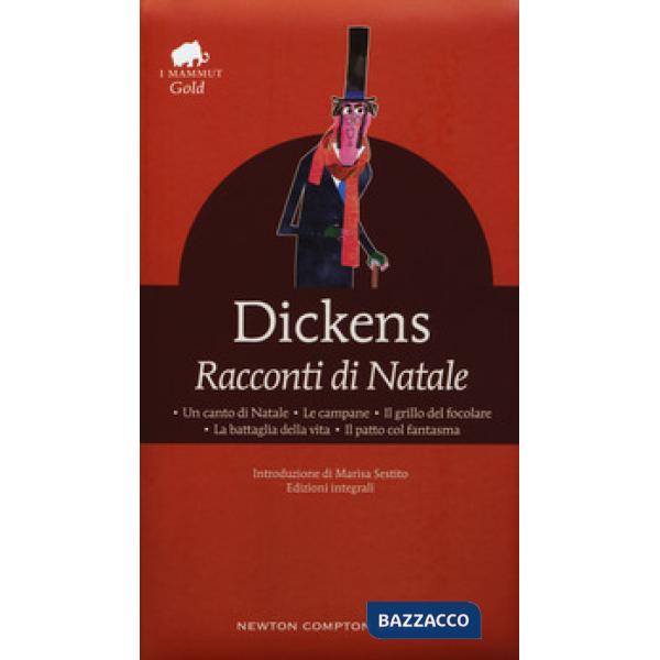 Racconti di Natale: Un canto di Natale-Le campane-Il grillo del focolare-La battaglia della vita-Il patto col fantasma. Ediz. in