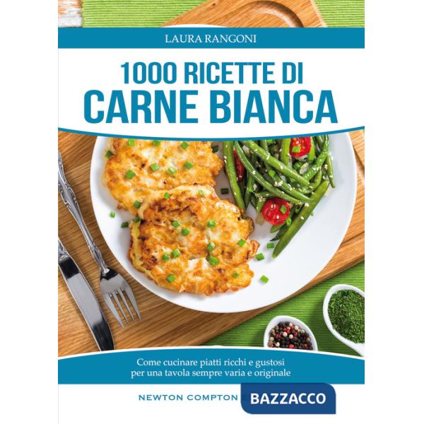 1000 ricette di carne bianca