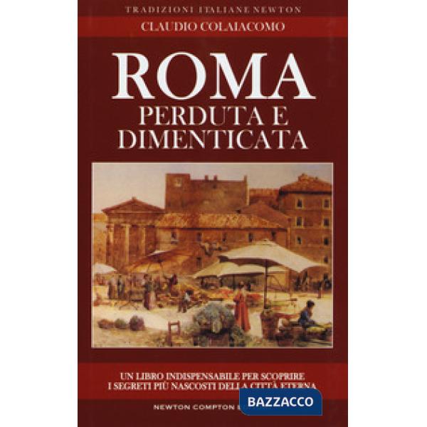 Roma perduta e dimenticata