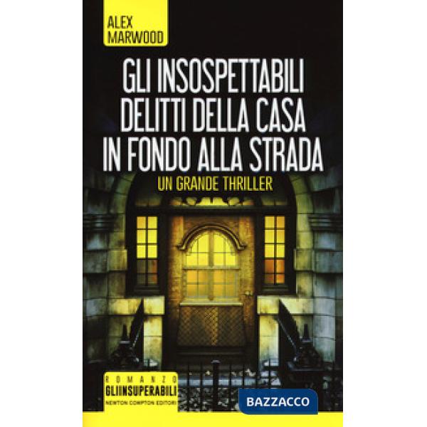 Insospettabili delitti della casa in fondo strada (Gli)