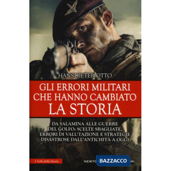 Errori militari che hanno cambiato la storia (Gli)
