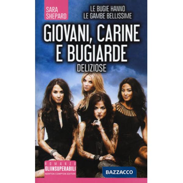 Giovani, carine e bugiarde. Deliziose