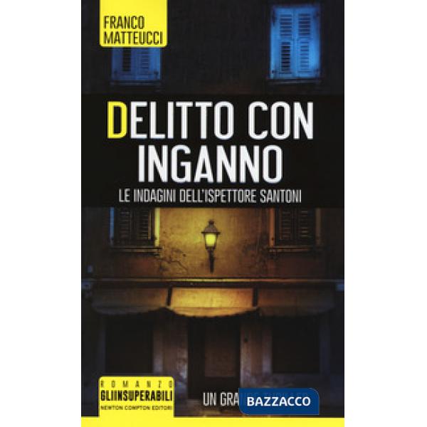 Delitto con inganno. Le indagini dell'ispettore Santoni