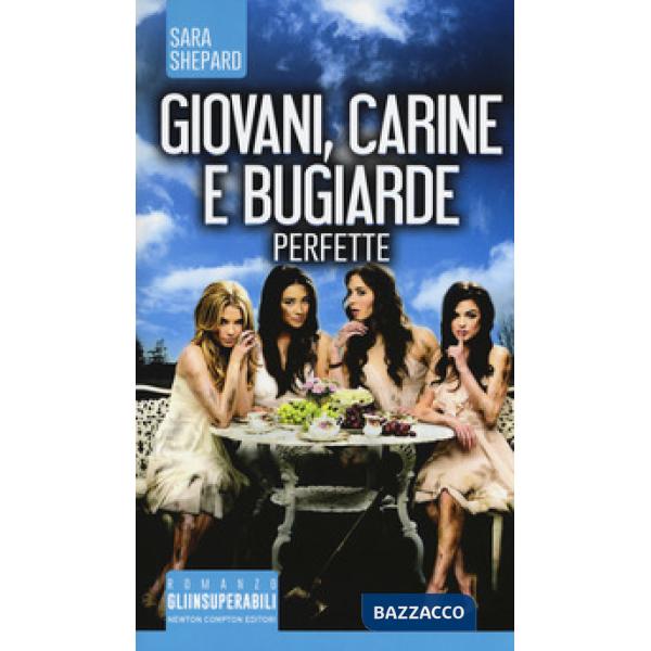 Giovani, carine e bugiarde. Perfette