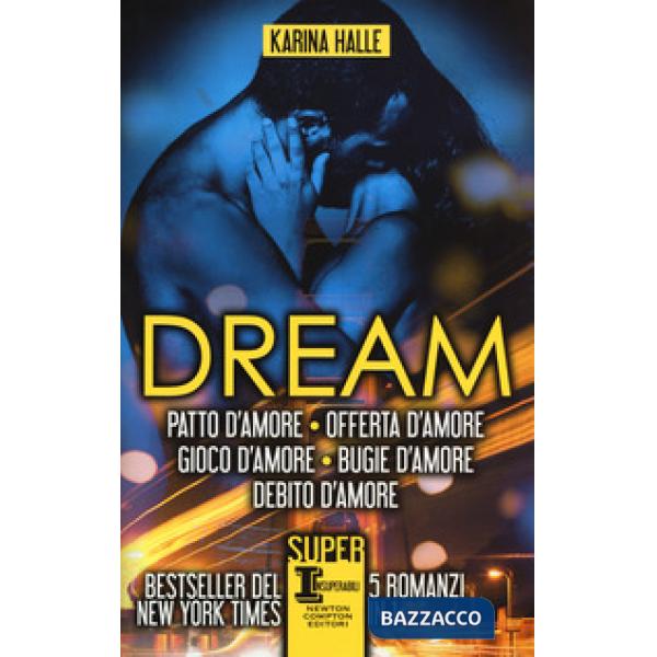 Dream. La serie completa: Patto d'amore-Offerta d'amore-Gioco d'amore-Bugie d'amore-Debito d'amore