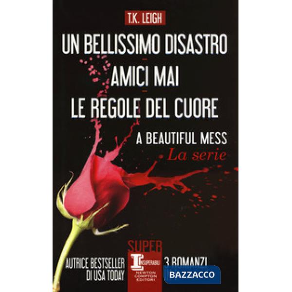 Un bellissimo disastro-amici mai-Le regole del cuore