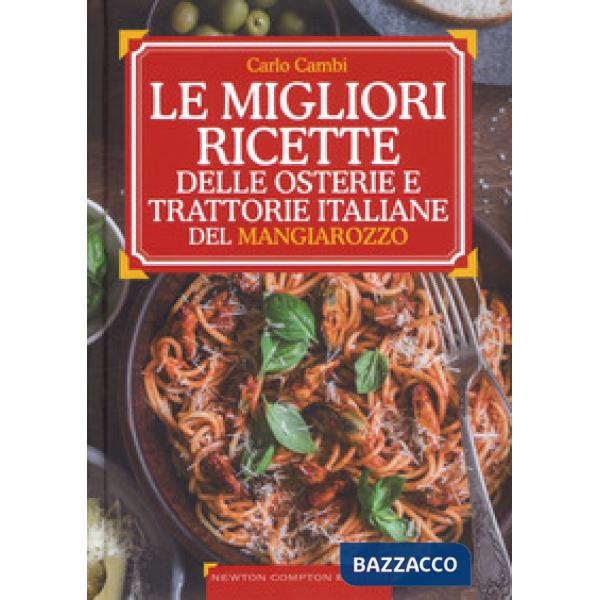 Ricette d'oro delle migliori osterie e trattorie italiane del Mangiarozzo. Nuova ediz. (Le)