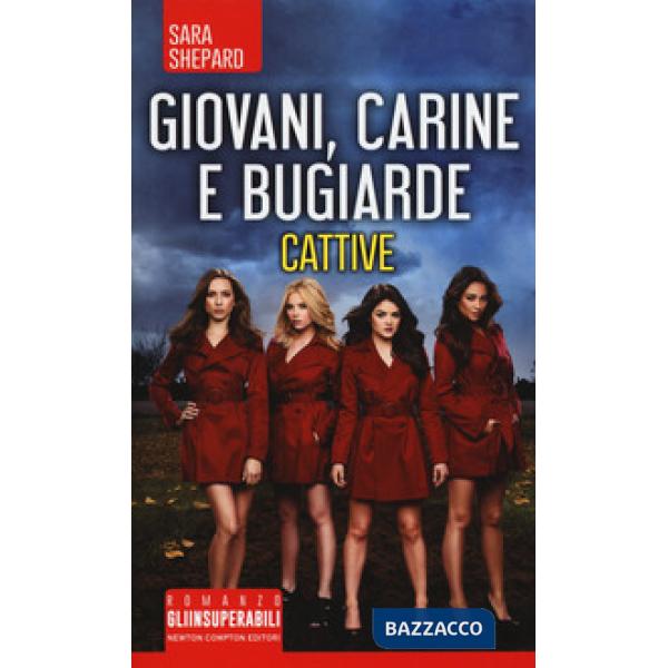 Giovani, carine e bugiarde. Cattive