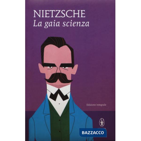 Gaia scienza. Ediz. integrale (La)