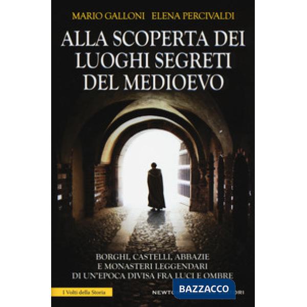 Alla scoperta dei luoghi segreti del Medioevo