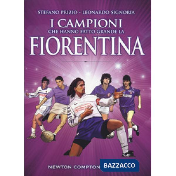 Campioni che hanno fatto grande la Fiorentina (I)