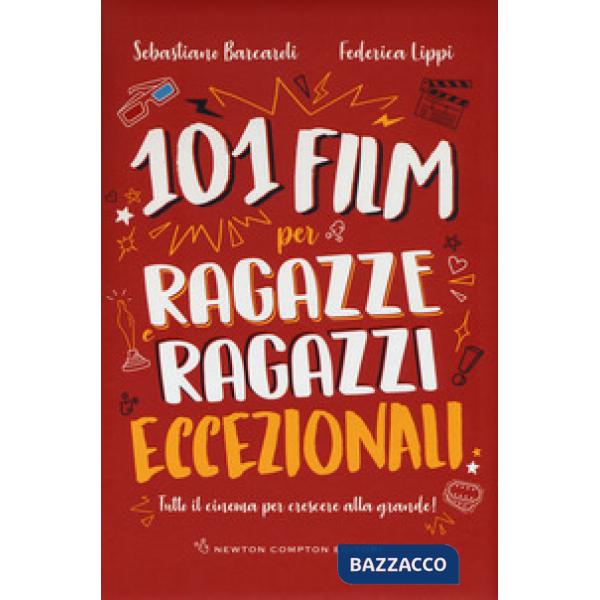 101 film per ragazze e ragazzi eccezionali. Tutto il cinema per crescere alla grande!