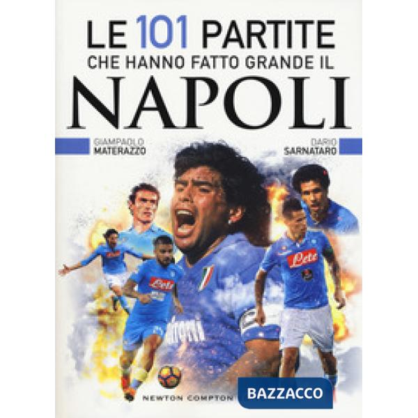 101 partite che hanno fatto grande il Napoli (Le)