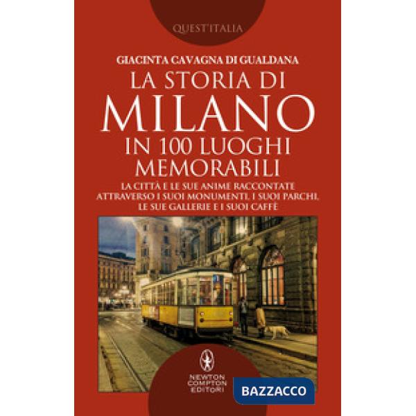 Storia di Milano in 100 luoghi memorabili (La)
